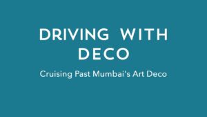 Driving with Deco: Cruising Past Mumbai's Art Deco | Art Deco Mumbai | Deco Log (लोग)