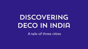 Discovering Deco in India: A tale of three cities | Art Deco Mumbai | Deco Log (लोग)