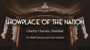 Liberty Cinema: The Showplace of the Nation | An Art Deco Mumbai Trust Production