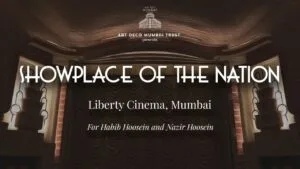 Liberty Cinema: The Showplace of the Nation | An Art Deco Mumbai Trust Production