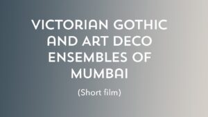 At a Glance: Victorian Gothic and Art Deco Ensembles of Mumbai | Art Deco Mumbai | Deco Log (लोग)