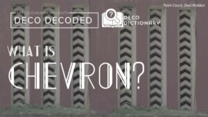 Deco Dictionary: What is 'Chevron'? | Deco Decoded | Art Deco Mumbai