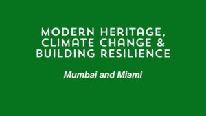Modern Heritage, Climate Change & Building Resilience: Mumbai and Miami | Art Deco Mumbai
