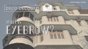 Deco Dictionary: What Is 'Eyebrow'? | Deco Decoded | Art Deco Mumbai