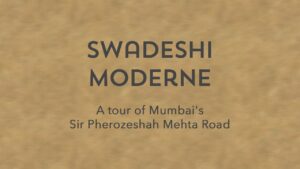 Swadeshi Moderne - A tour of Mumbai's Sir Pherozeshah Mehta Road | Art Deco Mumbai | Deco Log (लोग)