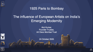 1925 Paris to Bombay – The influence of European Artists on India’s Emerging Modernity - Atul Kumar