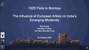 1925 Paris to Bombay – The influence of European Artists on India’s Emerging Modernity - Atul Kumar