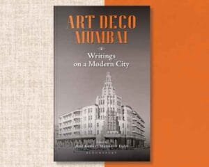 Art Deco Mumbai: Writings on a Modern City