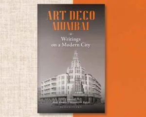 Art Deco Mumbai: Writings on a Modern City